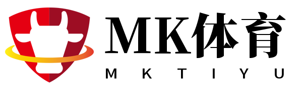 MK体育 - MK体育app下载官网 - 热门赛事实时更新